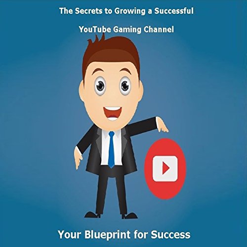 The Secrets to Growing a Successful YouTube Gaming Channel