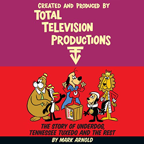 Created and Produced by Total TeleVision Productions