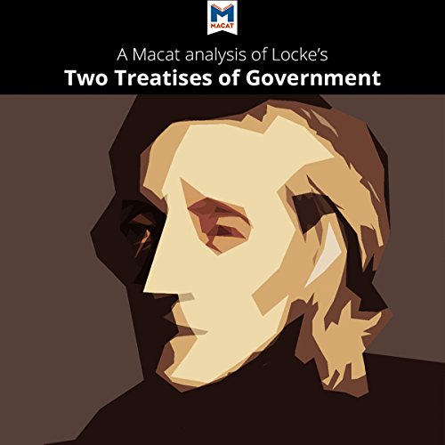 Analysis: A Macat Analysis of John Locke's Two Treatises of Government