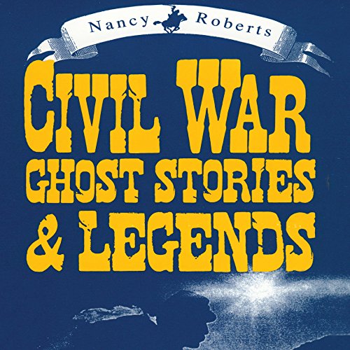 Civil War Ghost Stories & Legends