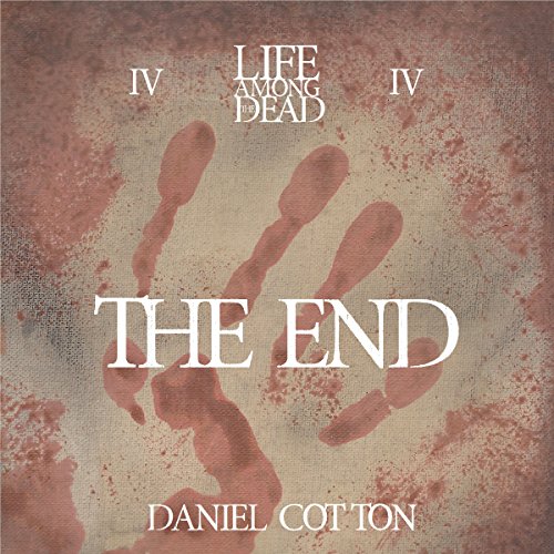Life Among the Dead 4: The End