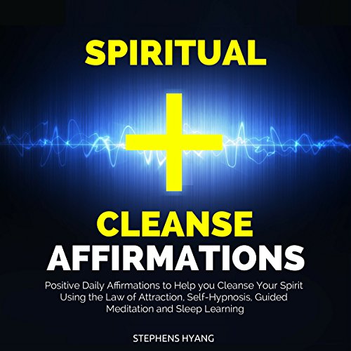 Spiritual Cleanse Affirmations by Stephens Hyang