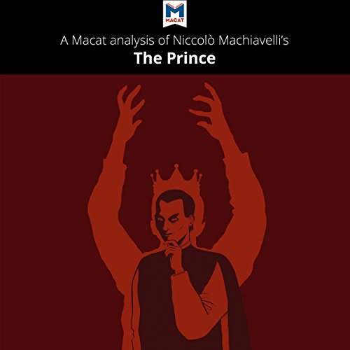 A Macat Analysis of Niccolò Machiavelli's The Prince