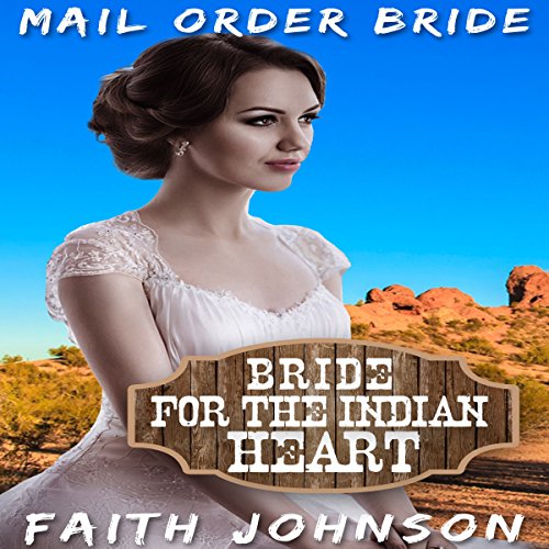 Mail Order Bride: Bride for the Indian Heart