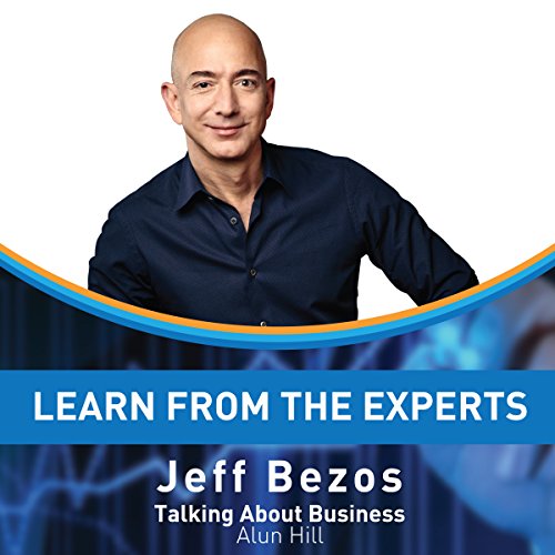 Learn from the Experts: Jeff Bezos by Alun Hill
