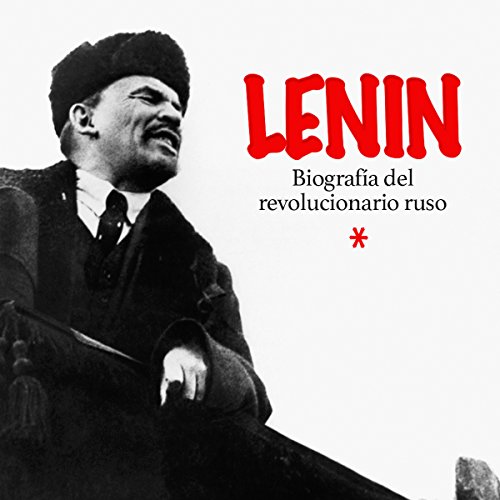 Lenin: Biografía del revolucionario ruso [Lenin: Biography of the Russian Revolutionary] by Online Studio Productions
