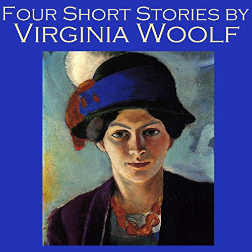 Four Short Stories by Virginia Woolf by Virginia Woolf
