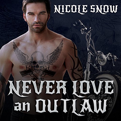 Never Love an Outlaw by Nicole Snow