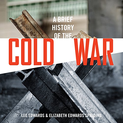 A Brief History of the Cold War by Lee Edwards