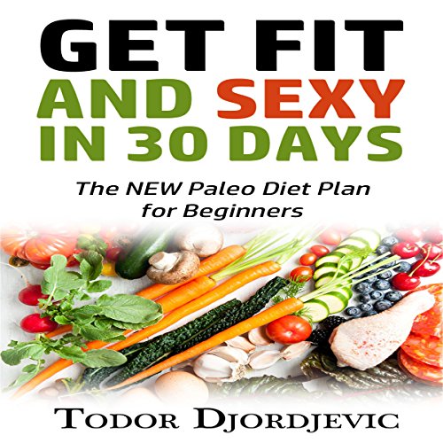 Get Fit and Sexy in 30 Days