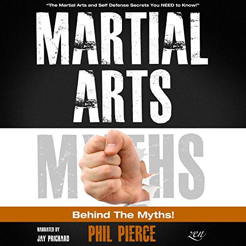 Martial Arts: Behind the Myths!