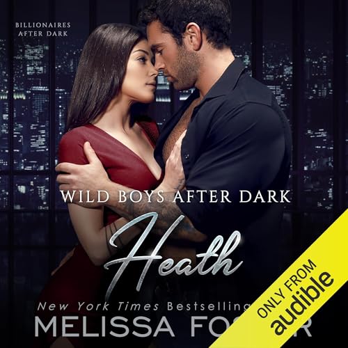 Wild Boys After Dark: Heath by Melissa Foster
