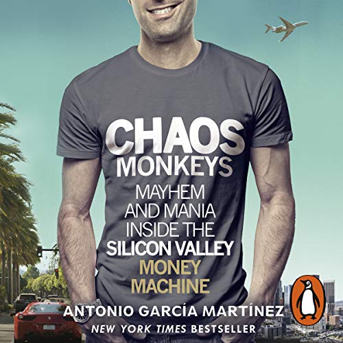 Chaos Monkeys by Antonio Garcia Martinez