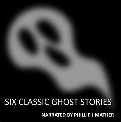 Six Classic Ghost Stories