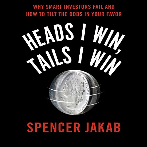 Heads I Win, Tails I Win by Spencer Jakab