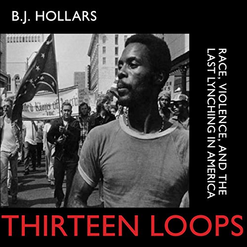 Thirteen Loops by B. J. Hollars