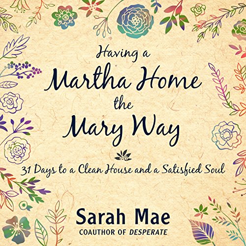 Having a Martha Home the Mary Way