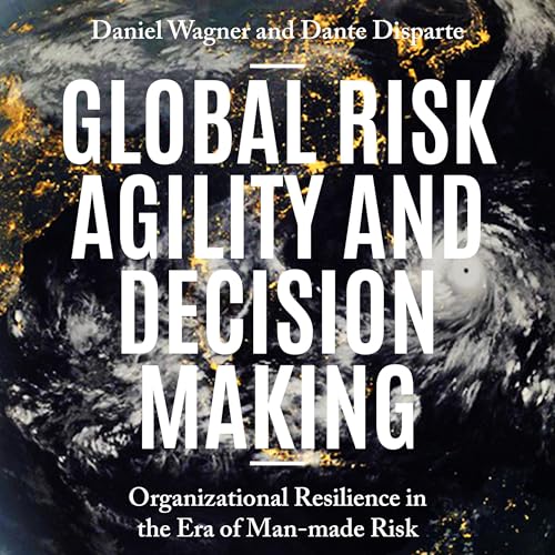 Global Risk Agility and Decision Making