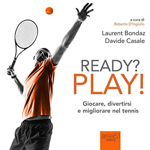 Ready? Play! Giocare, divertirsi e migliorare nel tennis