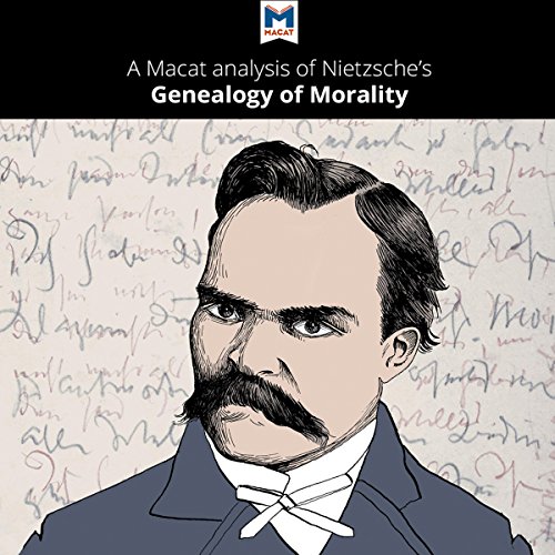 A Macat Analysis of Friedrich Nietzsche's On the Genealogy of Morality