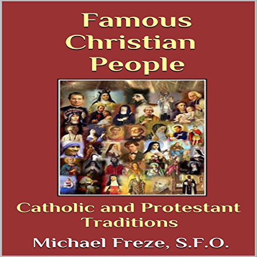 Famous Christian People: Catholic and Protestant Traditions
