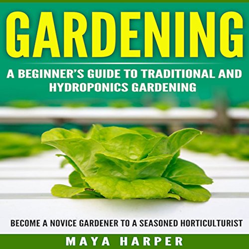 Gardening: Grow Organic Vegetables, Fruits, Herbs and Spices in Your Own Backyard