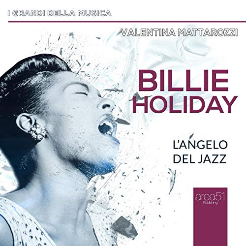 Billie Holiday: L'angelo del jazz