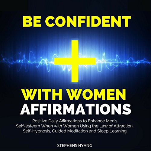 Be Confident with Women Affirmations by Stephens Hyang
