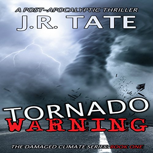 Tornado Warning: A Post-Apocalyptic Thriller