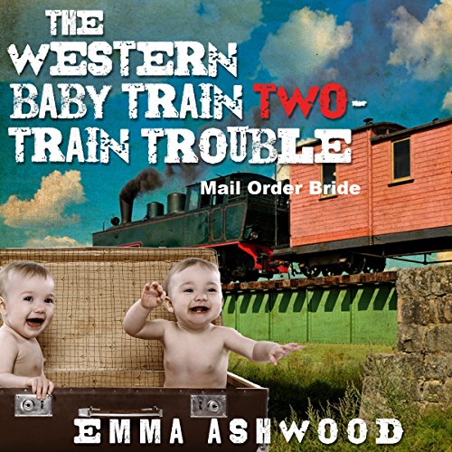 Mail Order Bride: The Western Baby Train 2