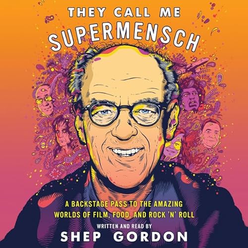 They Call Me Supermensch by Shep Gordon