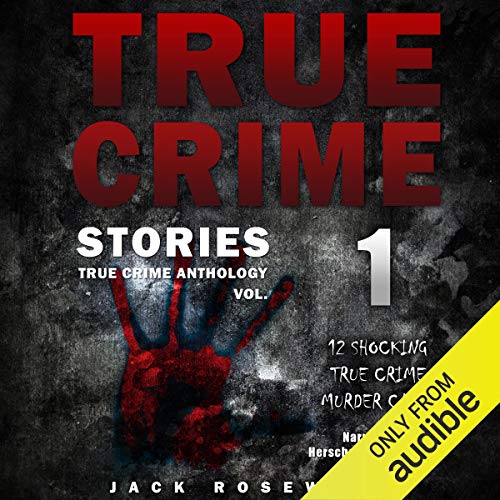True Crime Stories: 12 Shocking True Crime Murder Cases