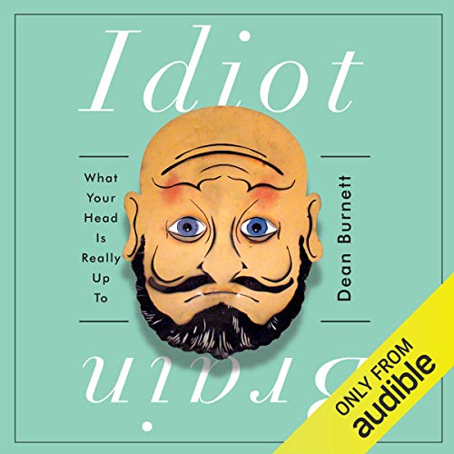 Idiot Brain by Dean Burnett