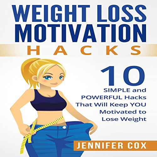 Weight Loss Motivation Hacks