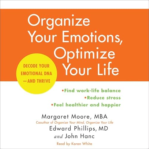 Organize Your Emotions, Optimize Your Life by Margaret Moore