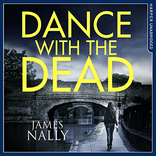 Dance With the Dead by James Nally