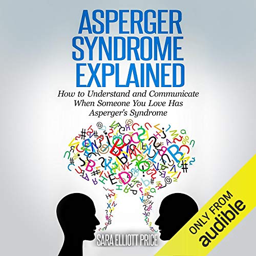 Asperger Syndrome Explained