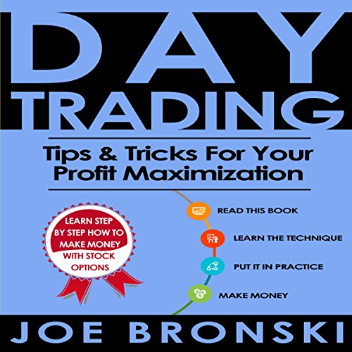 Day Trading: Tips & Tricks for Your Profit Maximization