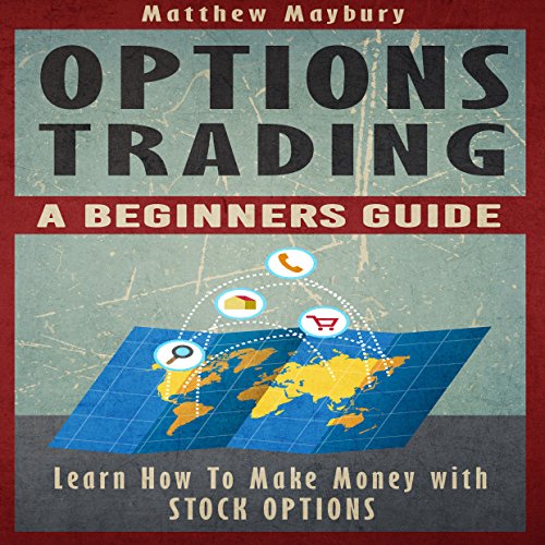 Options Trading: A Beginner's Guide to Options Trading