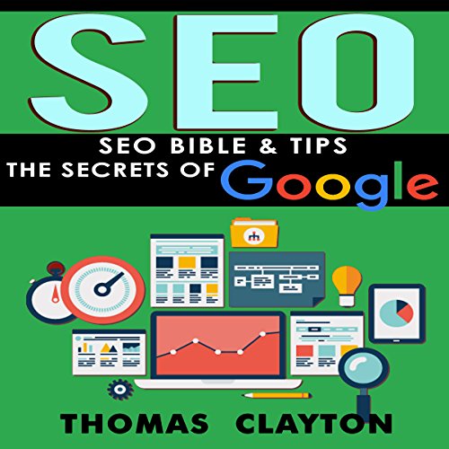 SEO Bible & Tips - Google, Bing, Yahoo! by Thomas Clayton