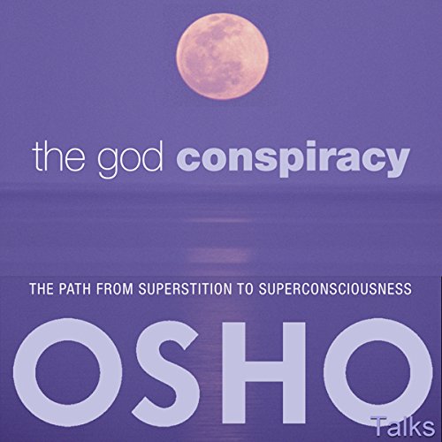 The God Conspiracy by OSHO