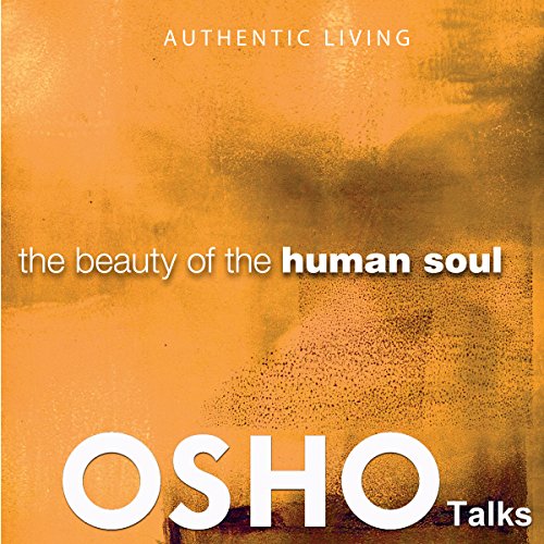 The Beauty of the Human Soul by OSHO