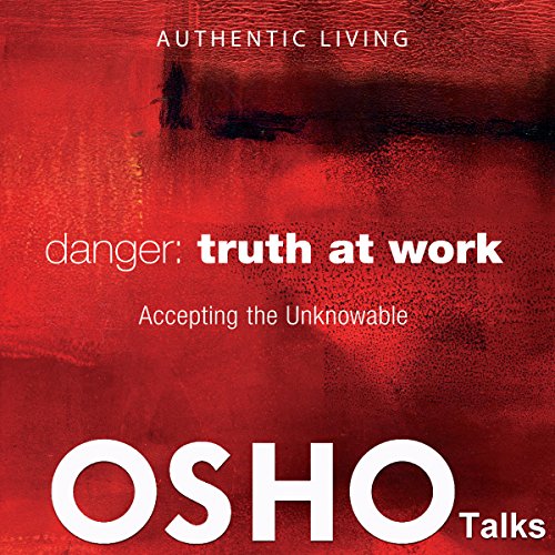 Danger: Truth at Work by OSHO