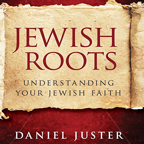 Jewish Roots by Dan Juster
