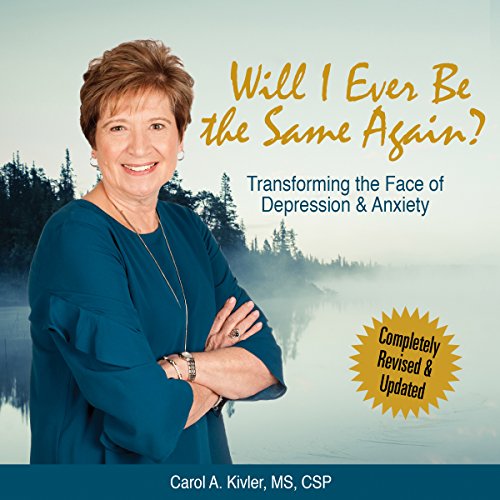 Will I Ever Be the Same Again? by Carol A. Kivler