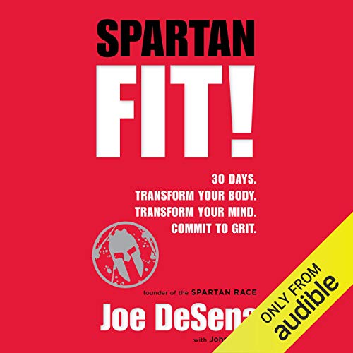 Spartan Fit! by Joe De Sena