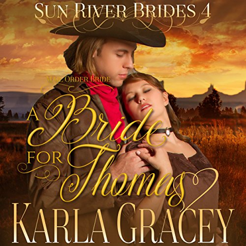 Mail Order Bride - A Bride for Thomas by Karla Gracey