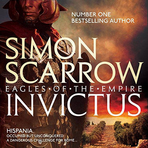 Invictus (Eagles of the Empire 15) by Simon Scarrow