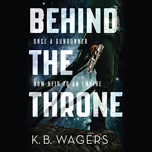 Behind the Throne by K. B. Wagers