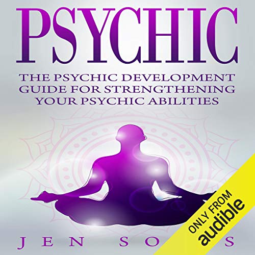 Psychic: The Psychic Development Guide for Strengthening Your Psychic Abilities